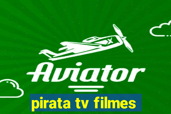 pirata tv filmes